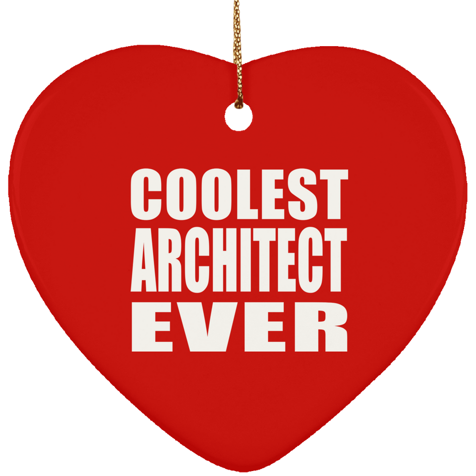 Coolest Architect Ever - Heart Ornament