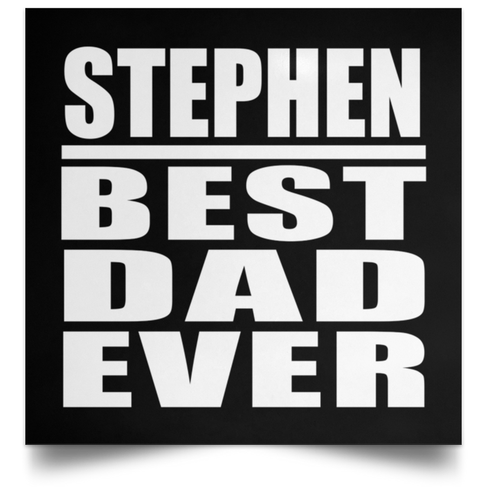Stephen Best Dad Ever - Poster Square