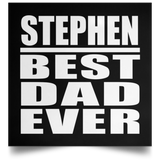 Stephen Best Dad Ever - Poster Square
