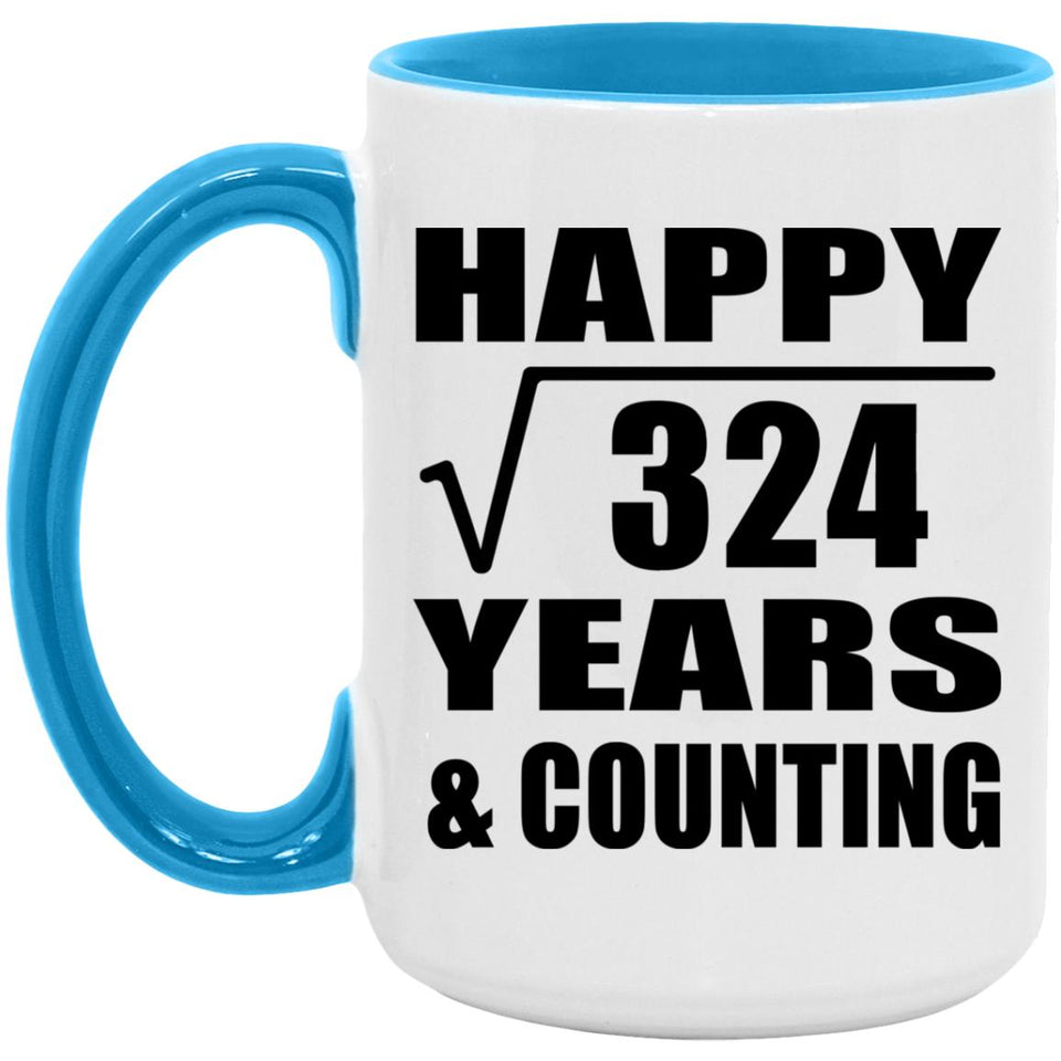 Happy 18th Anniversary Square Root of 324 Years & Counting - 15oz Accent Mug Blue