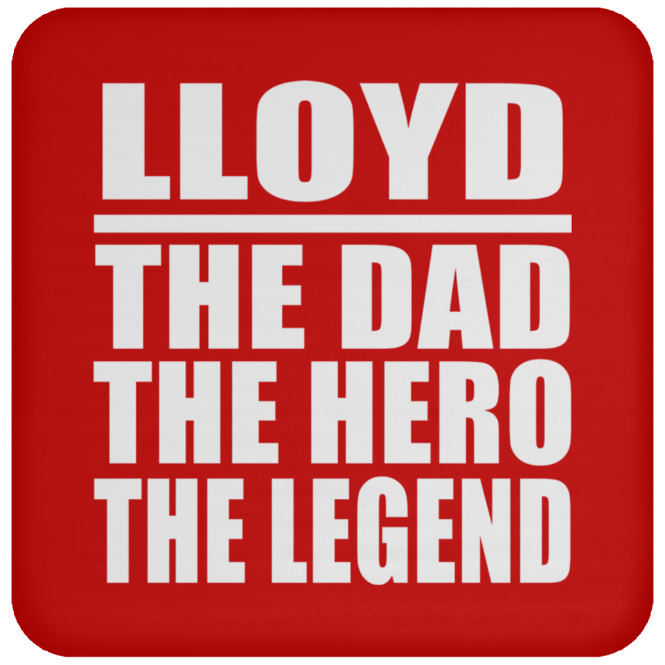 Lloyd The Dad The Hero The Legend - Drink Coaster