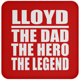 Lloyd The Dad The Hero The Legend - Drink Coaster