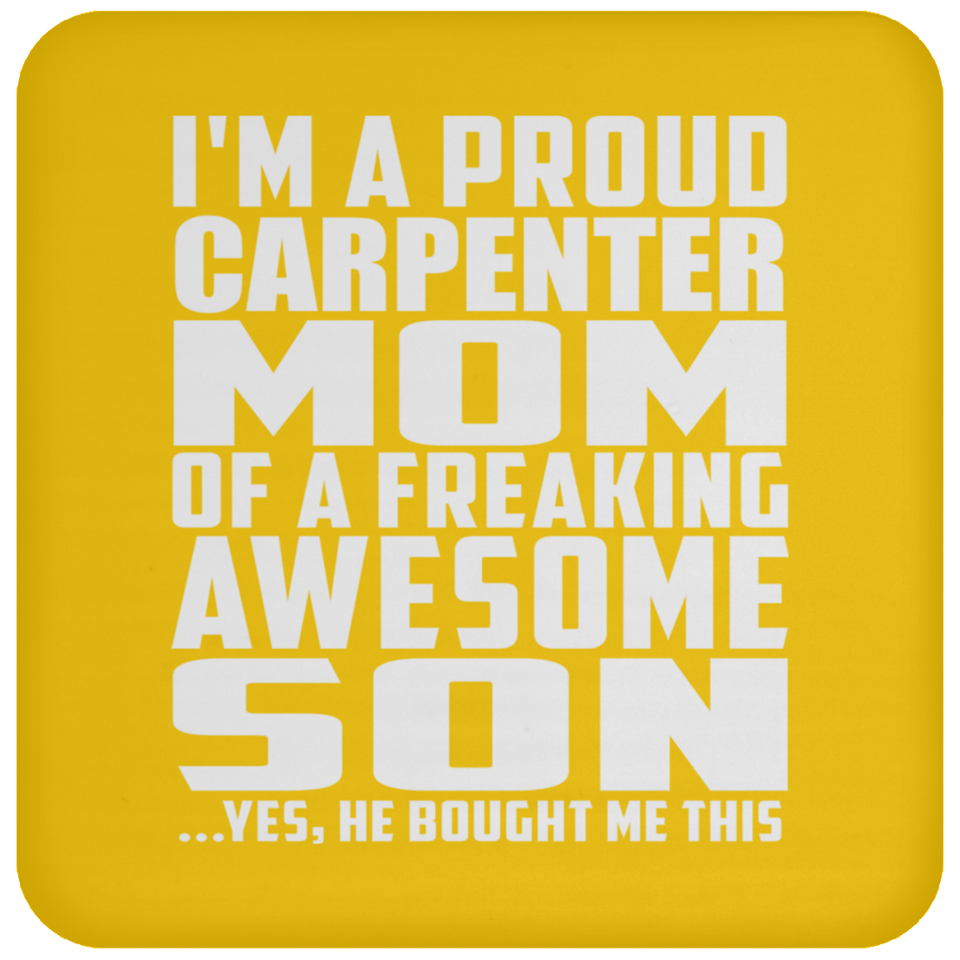 Proud Carpenter Mom Of Awesome Son - Drink Coaster