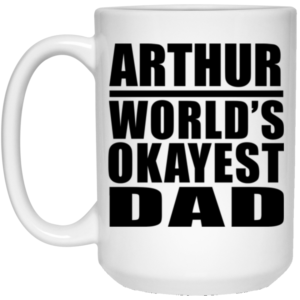 Arthur World's Okayest Dad - 15 Oz Coffee Mug