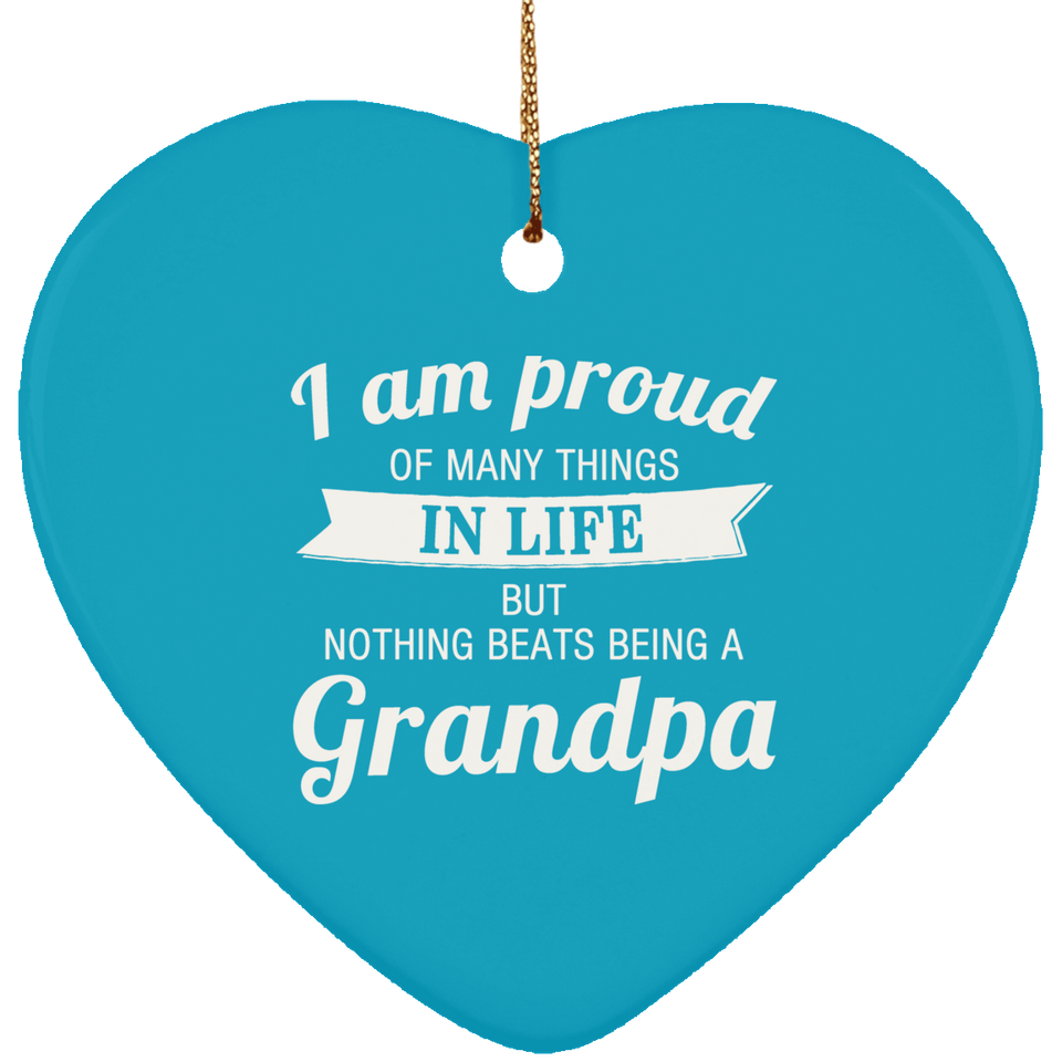 Proud of Many Things In Life, Nothing Beats Being a Grandpa - Heart Ornament