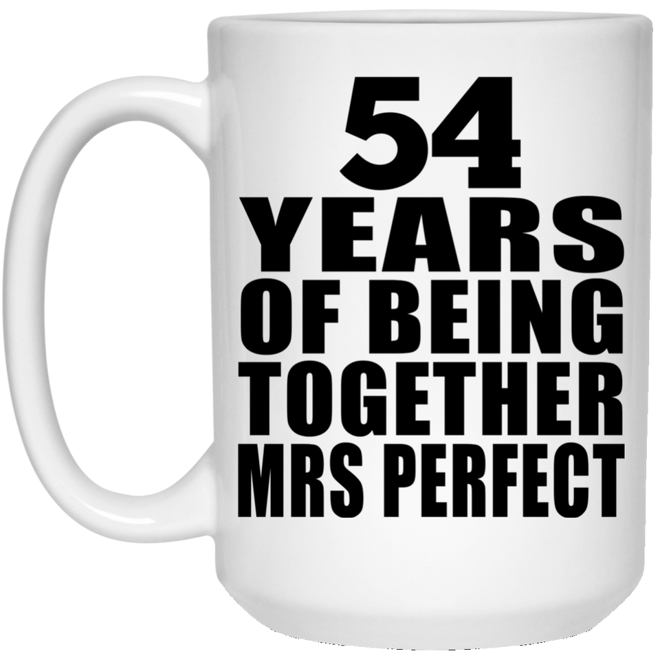 54th Anniversary 54 Years Of Being Mrs Perfect - 15 Oz Coffee Mug