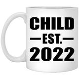Child Established EST. 2022 - 11oz Coffee Mug