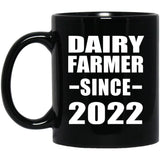 Dairy Farmer Since 2022 - 11oz Coffee Mug Black