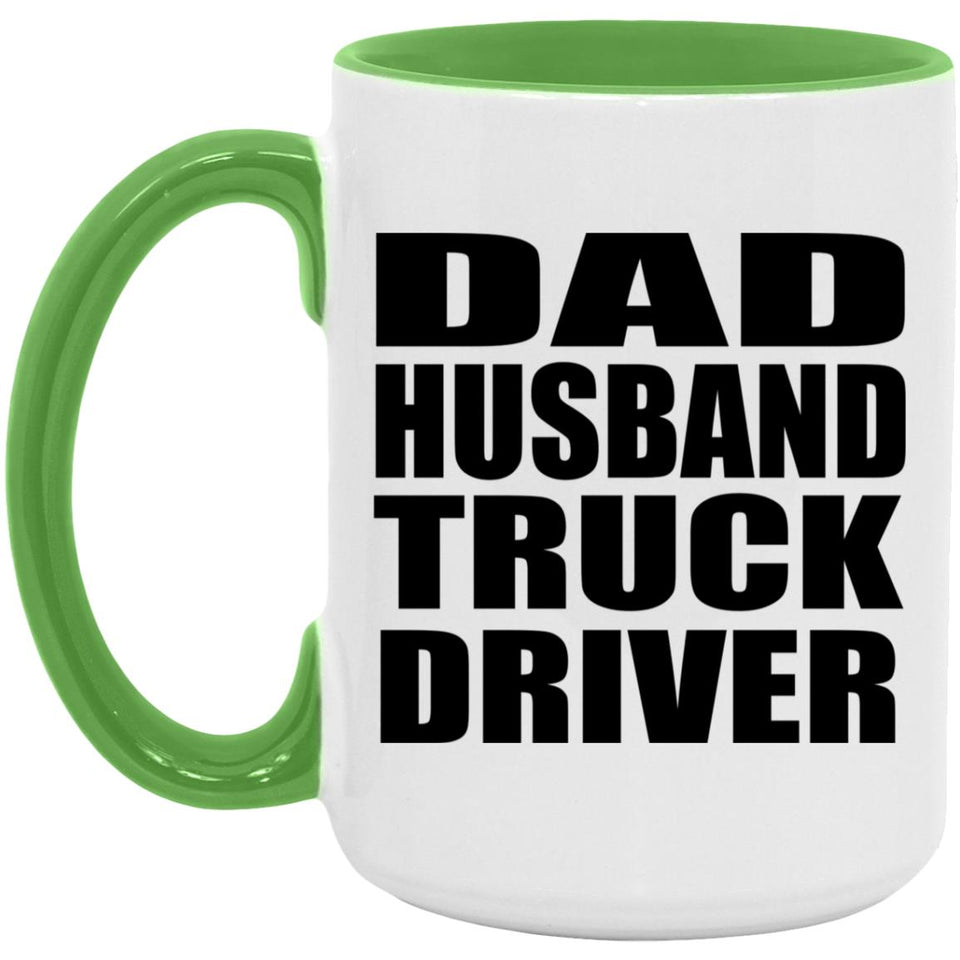 Dad Husband Truck Driver - 15oz Accent Mug Green