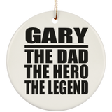 Gary The Dad The Hero The Legend - Circle Ornament