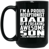 Proud Receptionist Dad Of Awesome Son - 15 Oz Coffee Mug Black