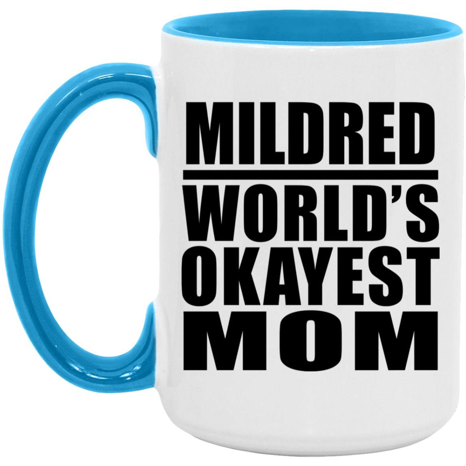 Mildred World's Okayest Mom - 15oz Accent Mug Blue