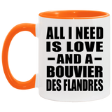 All I Need Is Love And A Bouvier Des Flandres - 11oz Accent Mug Orange