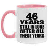 46th Anniversary 46 Years Still In Love After These Years - 11oz Accent Mug Pink