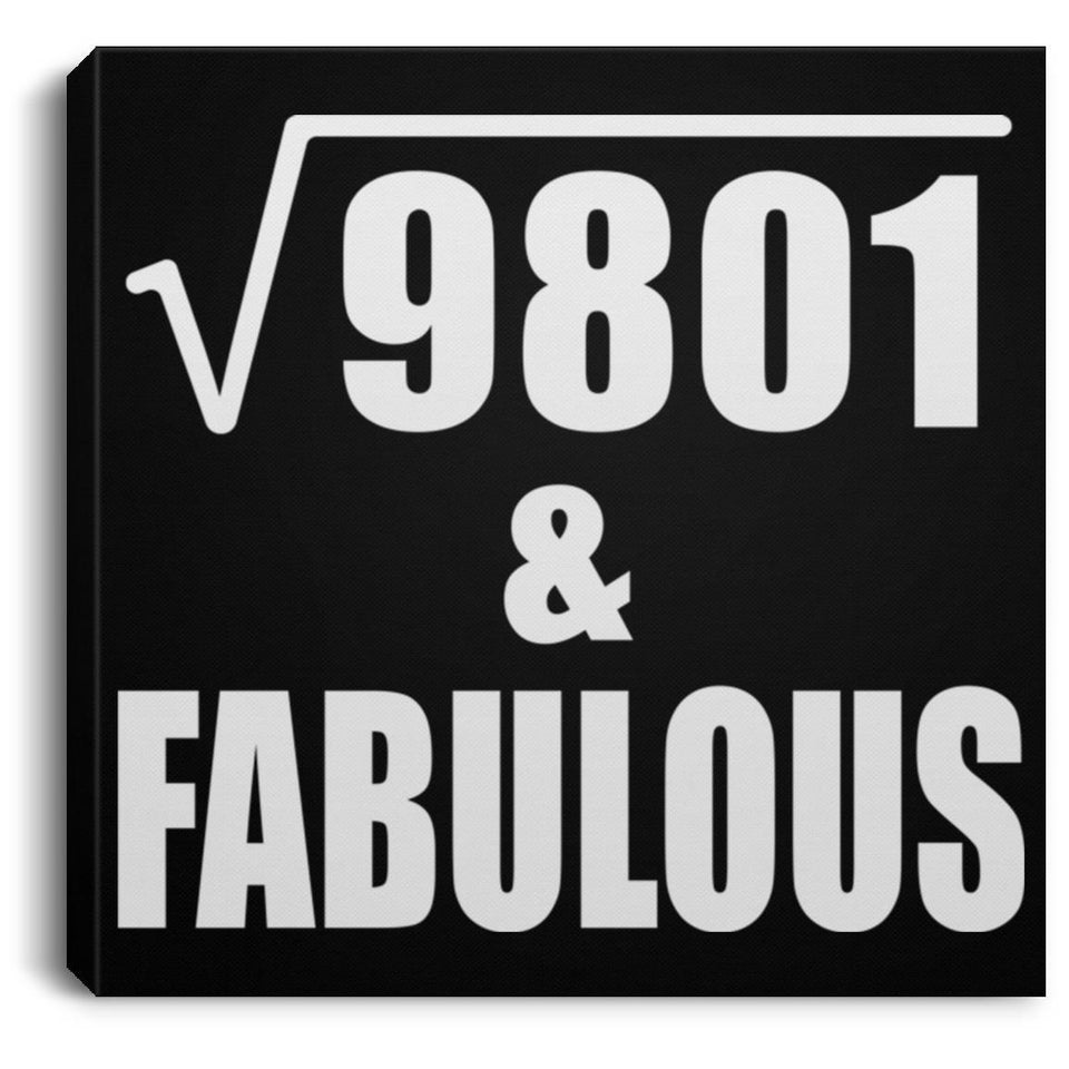 99th Birthday Square Root of 9801 & Fabulous - Canvas Square