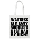 Waitress By Day World's Best Dad By Night - Tote Bag White