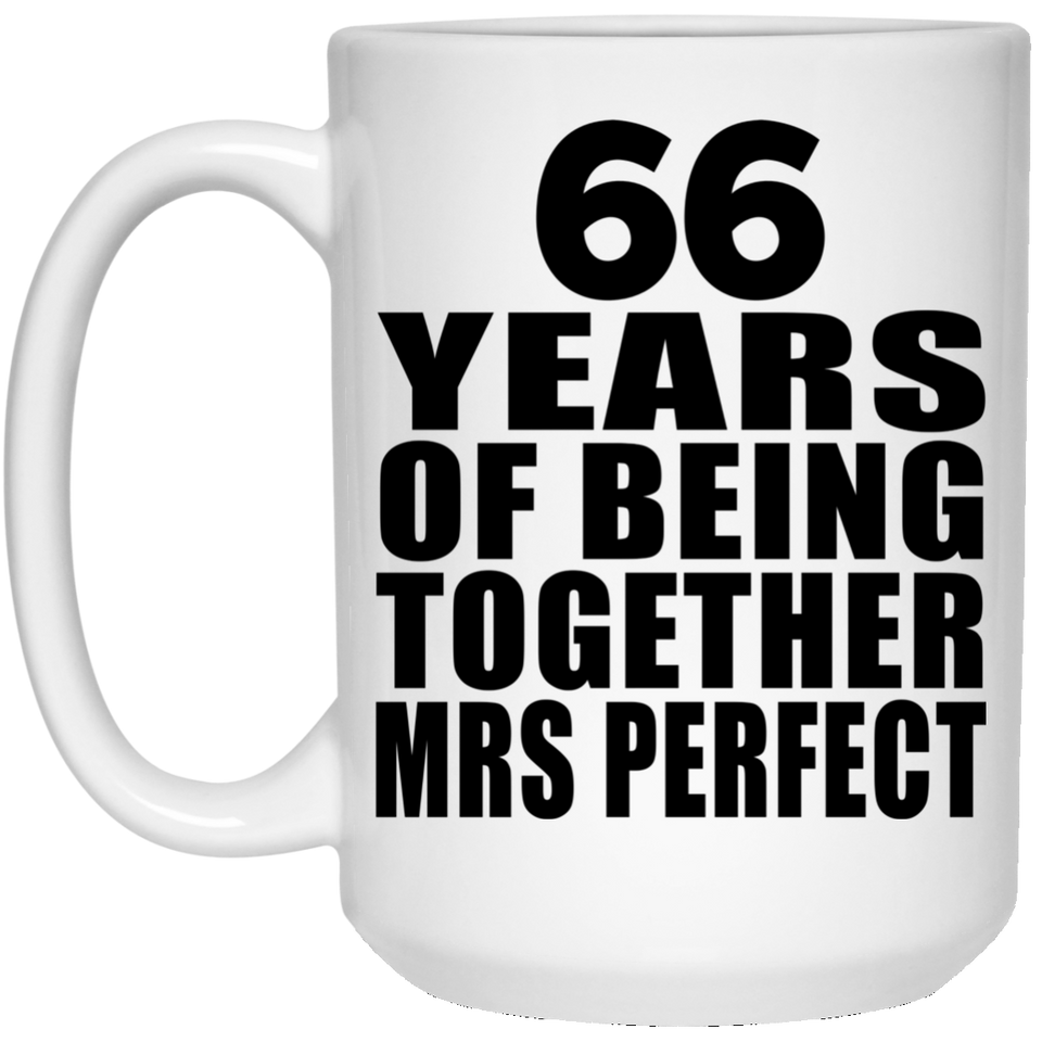 66th Anniversary 66 Years Of Being Mrs Perfect - 15 Oz Coffee Mug