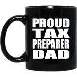 Proud Tax Preparer Dad - 11oz Coffee Mug Black