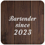 Bartender Since 2023 - Drink Coaster D