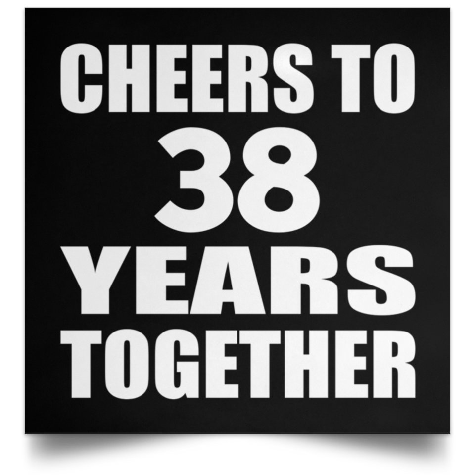 38th Anniversary Cheers To 38 Years Together - Poster Square