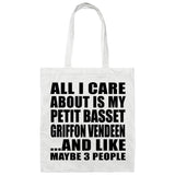 All I Care About Is My Petit Basset Griffon Vendeen - Tote Bag White