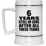 6th Anniversary 6 Years Still In Love After These Years - Beer Stein