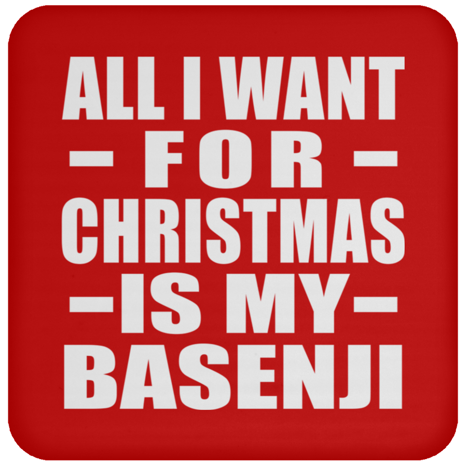 All I Want For Christmas Is My Basenji - Coaster