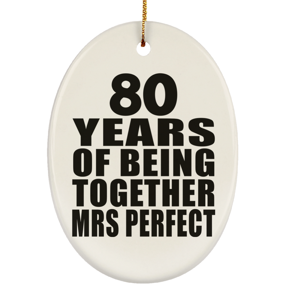 80th Anniversary 80 Years Of Being Mrs Perfect - Oval Ornament