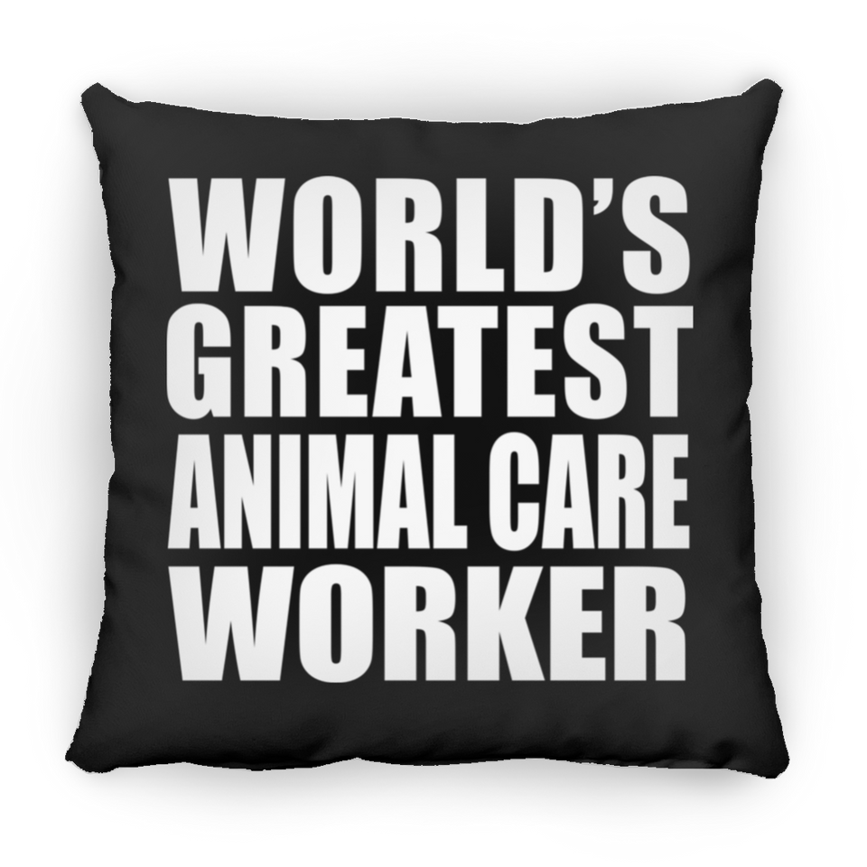 World's Greatest Animal Care Worker - Throw Pillow Black