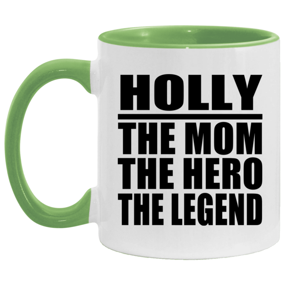 Holly The Mom The Hero The Legend - 11oz Accent Mug Green