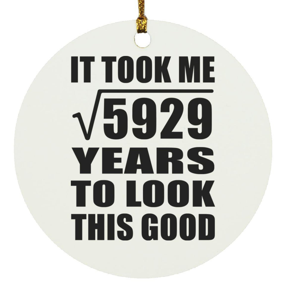 77th Birthday Took Square Root of 5929 Years To Look Good - Circle Ornament