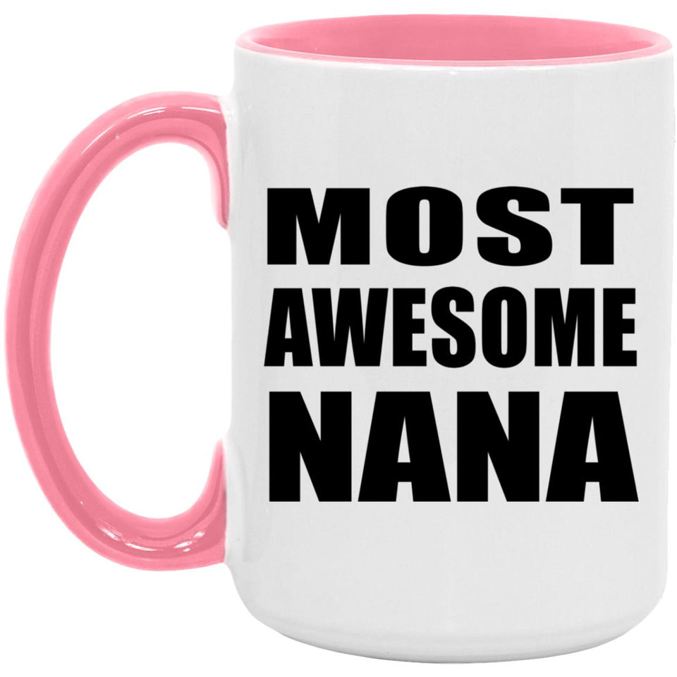 Most Awesome Nana - 15oz Accent Mug Pink