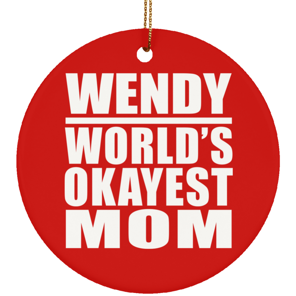 Wendy World's Okayest Mom - Circle Ornament