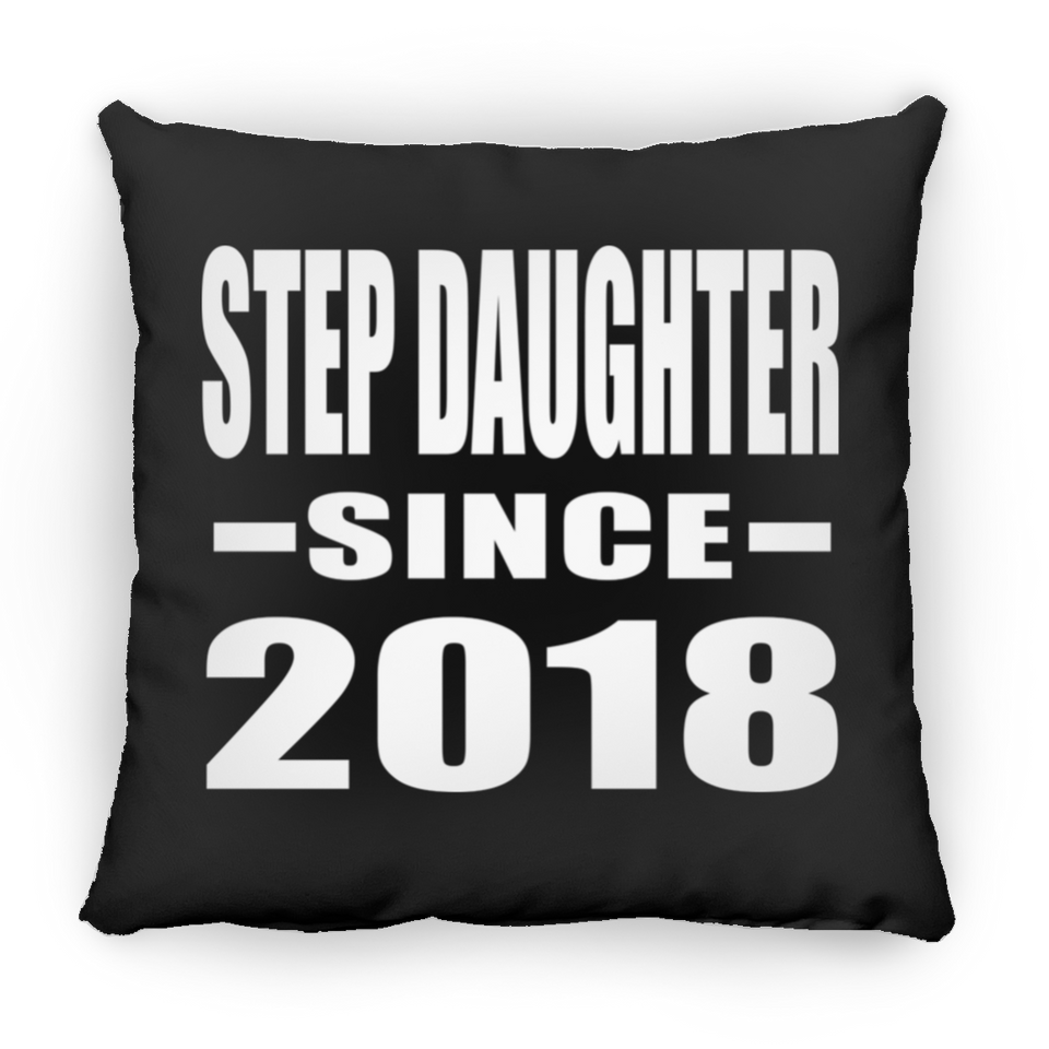 Step Daughter Since 2018 - Throw Pillow Black