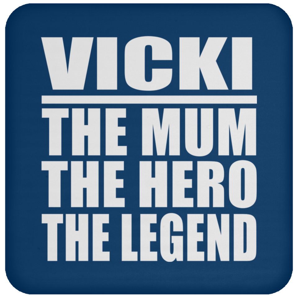 Vicki The Mum The Hero The Legend - Drink Coaster