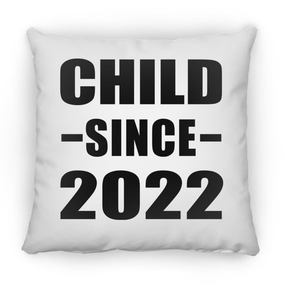 Child Since 2022 - Throw Pillow