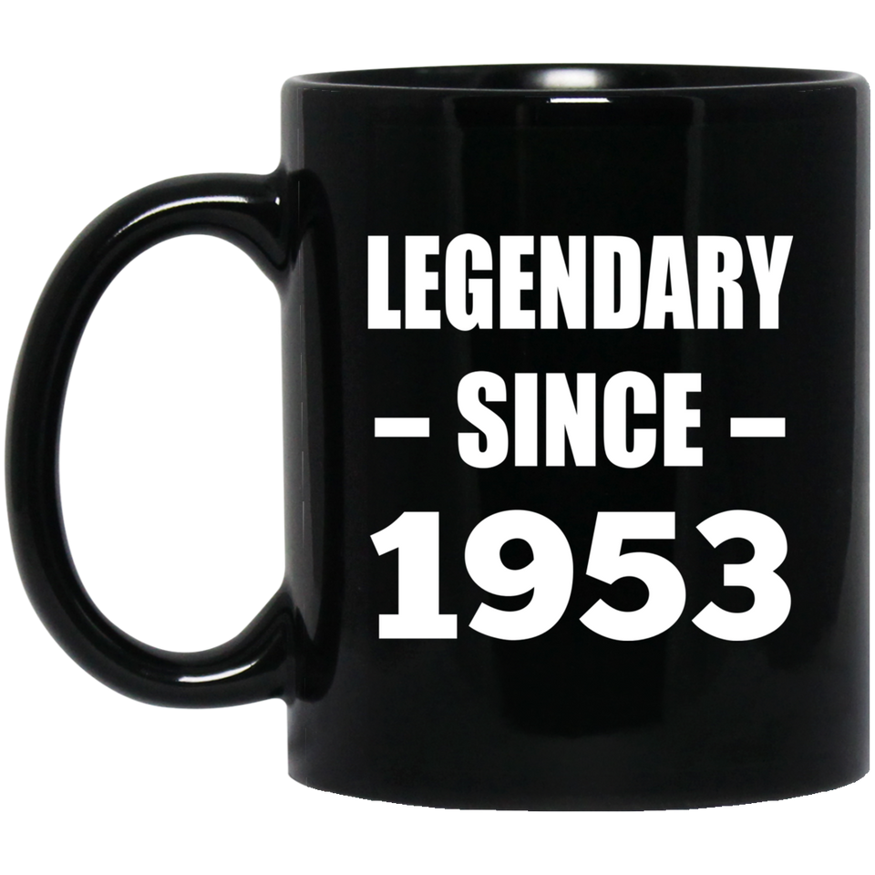 71st Birthday Legendary Since 1953 - 11oz Coffee Mug Black