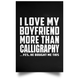 I Love My Boyfriend More Than Calligraphy - Poster Portrait