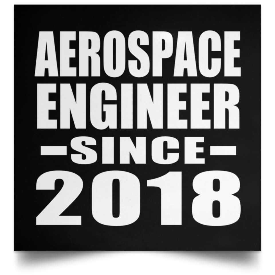 Aerospace Engineer Since 2018 - Poster Square