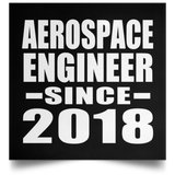 Aerospace Engineer Since 2018 - Poster Square