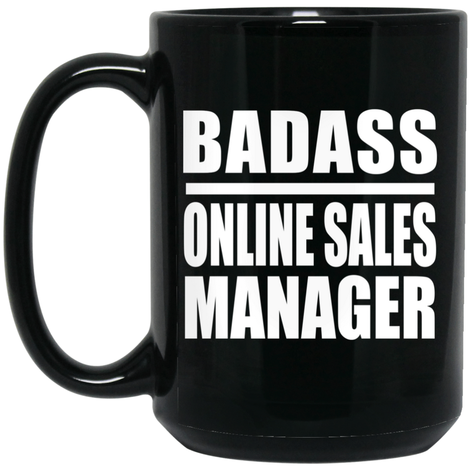 Badass Online Sales Manager - 15oz Coffee Mug Black