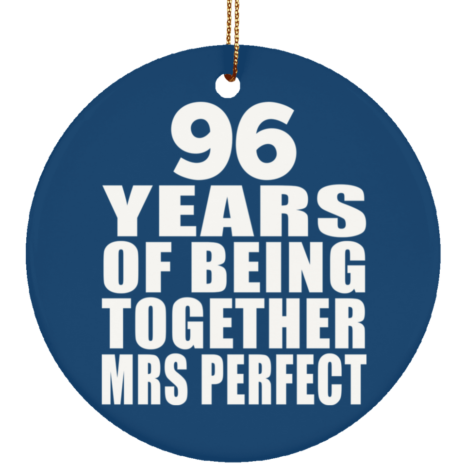 96th Anniversary 96 Years Of Being Mrs Perfect - Circle Ornament