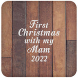 First Christmas With My Mam 2022 - Drink Coaster E