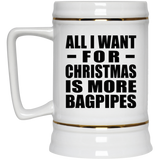 All I Want For Christmas Is More Bagpipes - Beer Stein