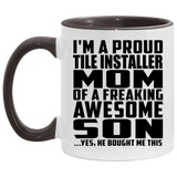 Proud Tile Installer Mom Of Awesome Son - 11oz Accent Mug Black