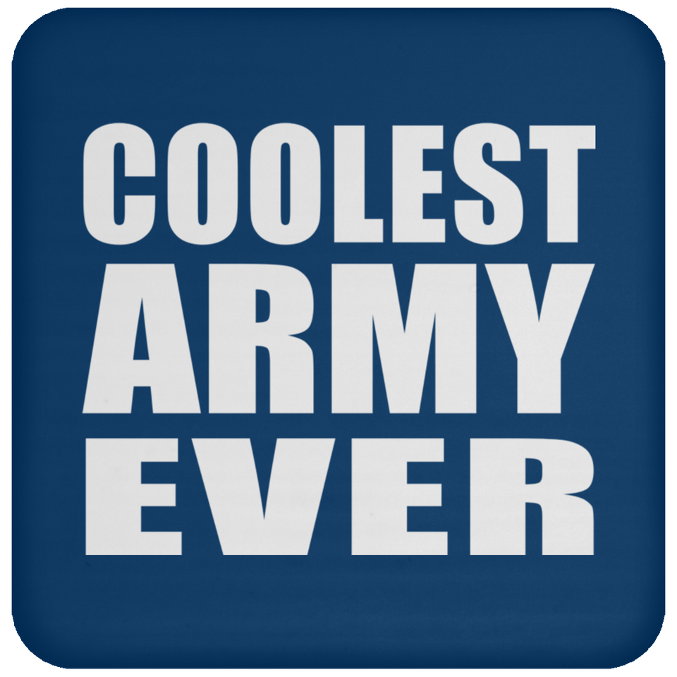 Coolest Army Ever - Drink Coaster
