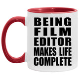 Being Film Editor Makes Life Complete - 11oz Accent Mug Red