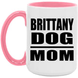 Brittany Dog Mom - 15oz Accent Mug Pink