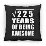 15th Birthday Square Root of 225 Years of Being Awesome - Throw Pillow Black