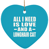 All I Need Is Love And A Longhair Cat - Heart Ornament